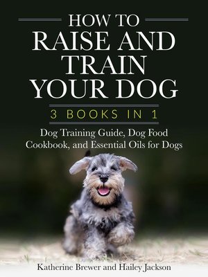 cover image of How to Raise and Train Your Dog